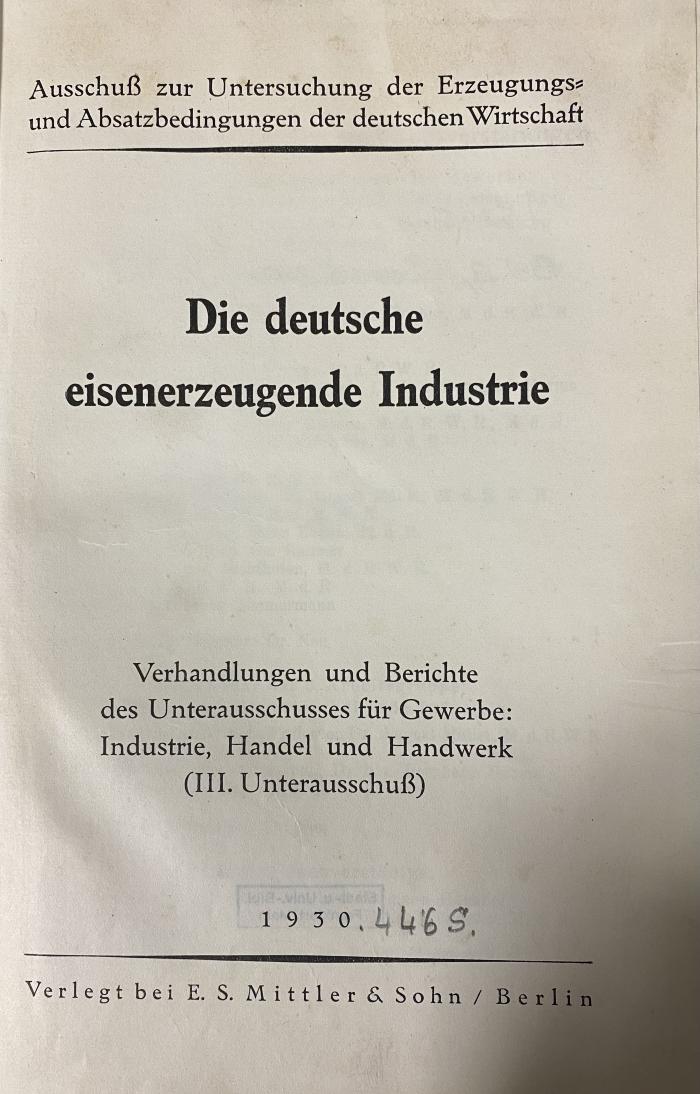00/5195 Abt. 3, Sonderveröff. 4: Die deutsche eisenerzeugende Industrie (1930)