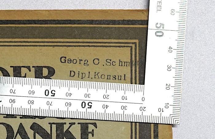 - (Schmidt, Georg C.), Stempel: Berufsangabe/Titel/Branche, Name; 'Georg C. Schmidt
Dipl. Konsul'.  (Prototyp);Be 938-1 bis 4 : Der politische Gedanke. 1 bis 4
 (1922, 1927)