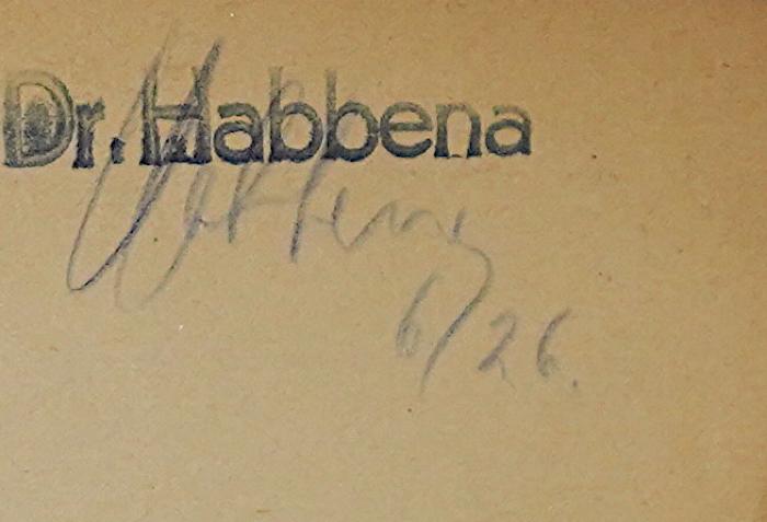 Be 610 : Die Stellung des Beufsbeamtentums im parlamentarischen Staat (1925);- (Habbena, Andreas), Von Hand: Autogramm, Name, Datum; '[Habbena] 6 26.'. 