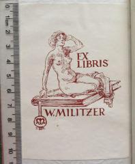 - (Militzer, W.), Etikett: Exlibris; 'EX / LIBRIS / W. MILITZER'. 