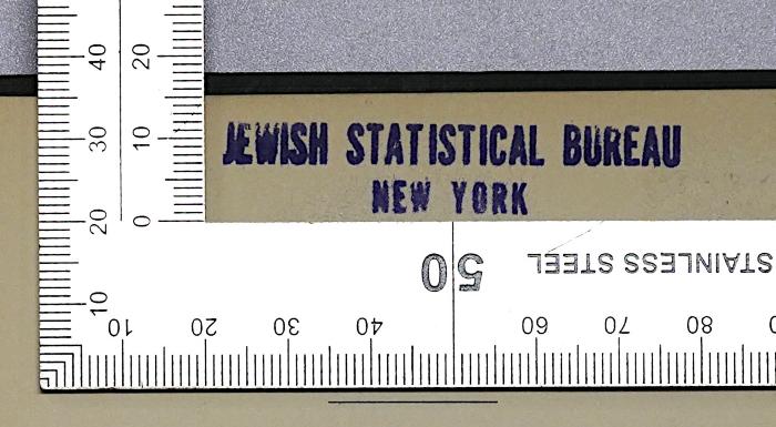Be 659 : Statistics of Jews 1931 (1931);-, Stempel: Name, Berufsangabe/Titel/Branche, Ortsangabe; 'Jewish Statistical Bureau New York'