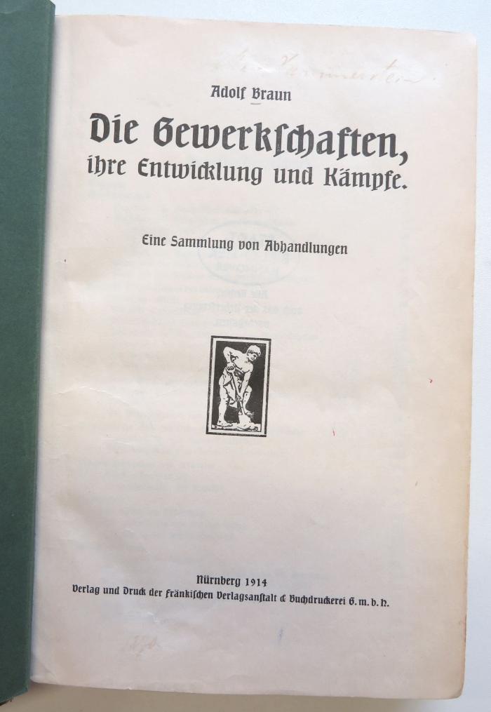 SoP 410 : 16 : Die Gewerkschaften, ihre Entwicklung und Kämpfe. Eine Sammlung von Abhandlungen (1914)