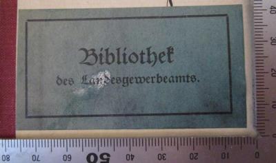 XIV 8119: Politik der Bücherei (1912);g49II / 88 (Preußen. Landesgewerbeamt. Bibliothek), Etikett: Exlibris, Name, Berufsangabe/Titel/Branche; 'Bibliothek des Landesgewerbeamts.'.  (Prototyp)