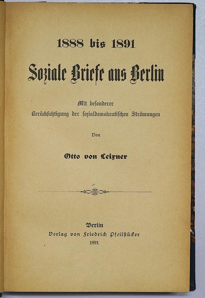 Be 859 : 1888 bis 1891 : Soziale Briefe aus Berlin : mit besonderer Berücksichtigung der sozialdemokratischen Strömungen (1891)