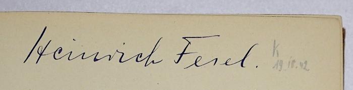 Bf 93 : Vererbung und Auslese in ihrer soziologischen und politischen Bedeutung (1910);- (Fesel, Heinrich), Von Hand: Autogramm, Datum; 'Heinrich Fesel, K 19.10.42'. 