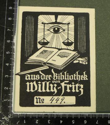 -, Etikett: Exlibris; 'Aus der Bibliothek von Willy Fritz
No. 449'