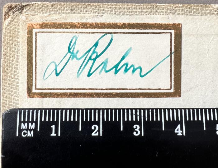 - (Independent Order of Odd Fellows. Hochwürdige Gross-Loge des Deutschen Reiches), Etikett: Autogramm; 'Dr. Rahn (?)'. 