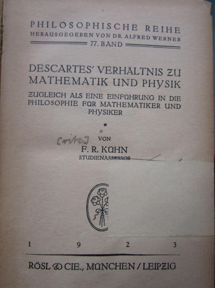 Hl 216: Descartes' Verhältnis zu Mathematik und Physik : Zugleich als eine Einführung in die Philosophie für Mathematiker und Physiker (1923)