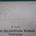 Hl 216: Descartes' Verhältnis zu Mathematik und Physik : Zugleich als eine Einführung in die Philosophie für Mathematiker und Physiker (1923)