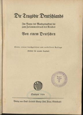 Z-0702 : Die Tragödie Deutschlands : im Banne des Machtgedankens bis zum Zusammenbruch des Reiches (1924)