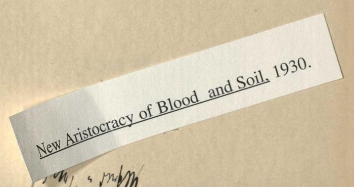 -, Papier: Annotation; 'New aristocracy of Blood and Soil, 1930.
'