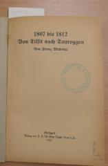 B0107981  : 1807 bis 1812 : von Tilsit nach Tauroggen  (1912)