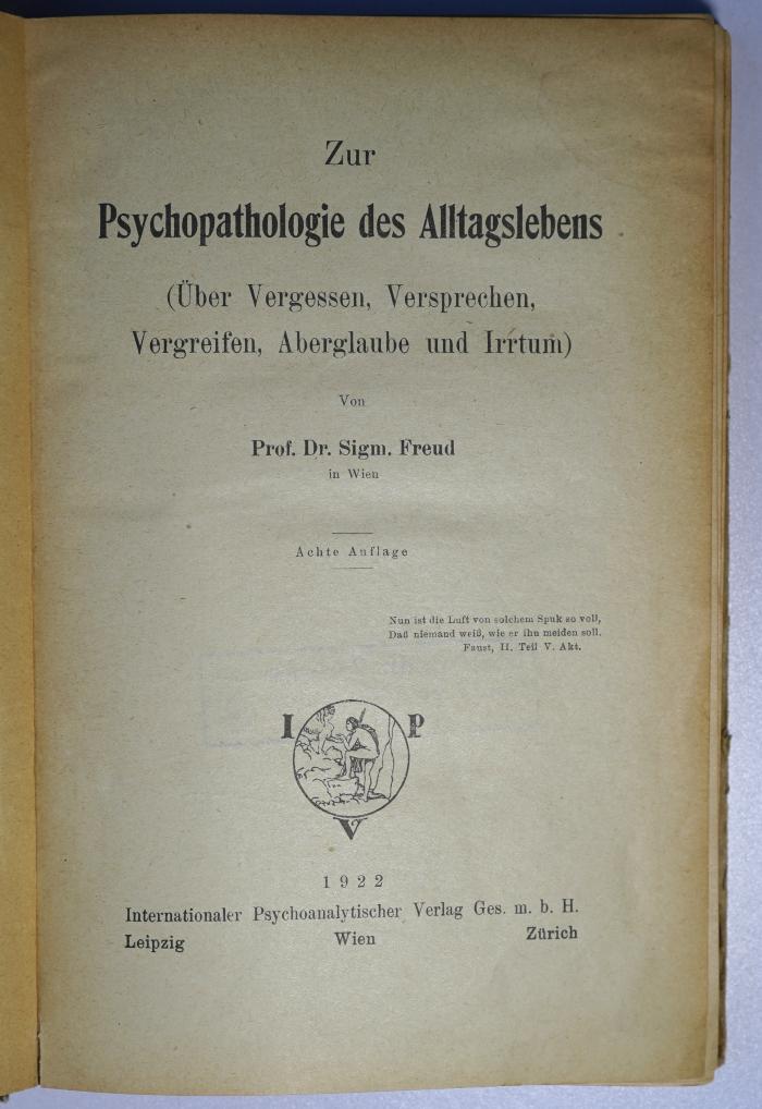 P 820<8> : Zur Psychopathologie des Alltagslebens (Über Vergessen, Versprechen, Vergreifen, Aberglaube und Irrtum) (1922)