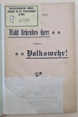 1971 A 19925 (Slg. Sozialistica): Nicht stehendes Heer sondern Vorkswehr! (1898)