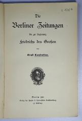 L 135b : Die Berliner Zeitungen bis zur Regierung Friedrichs des Großen (1904)
