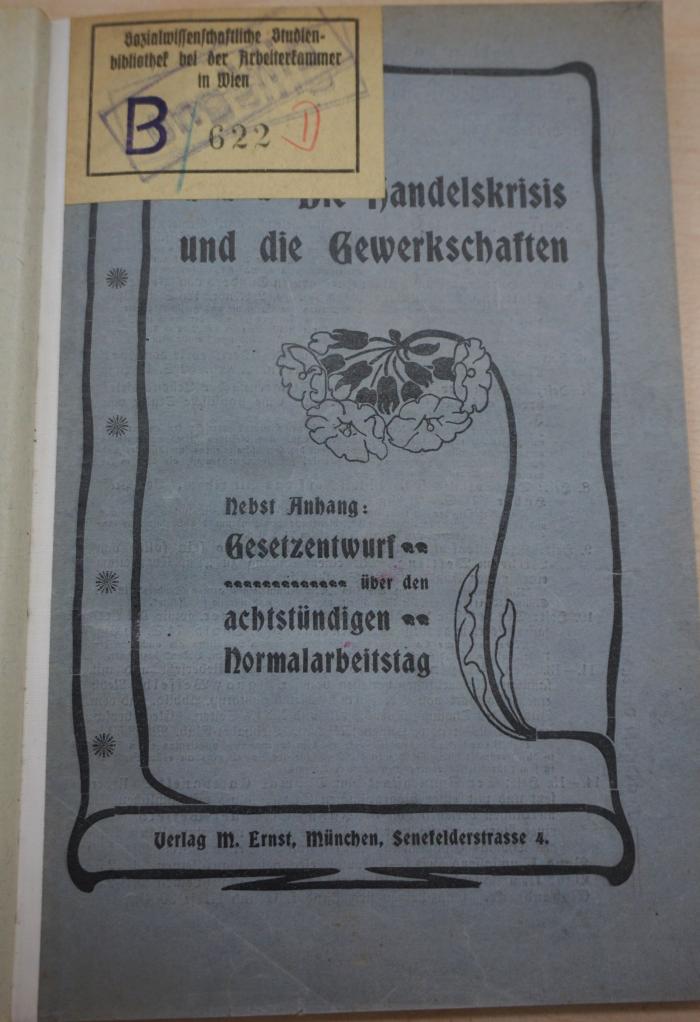 1971 A 19922 (Slg. Sozialistica): Die Handelskrisis und die Gewerkschaften : nebst Anhang: Gesetzentwurf über den achtstündigen Normalarbeitstag (1901)