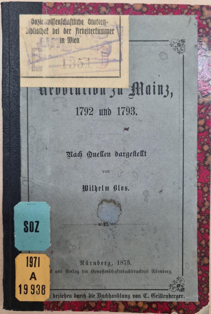 1971 A 19938 (Slg. Sozialistica): Die Revolution zu Mainz, 1792 und 1793 : nach Quellen dargestellt (1875)