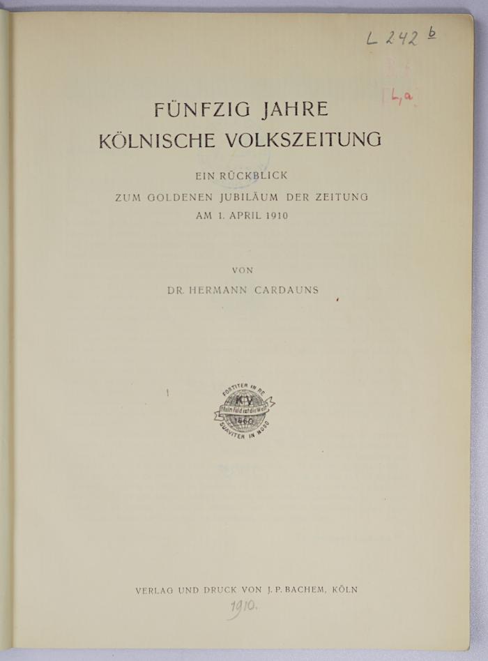 L 242b : Fünfzig Jahre Kölnische Volkszeitung (1910)