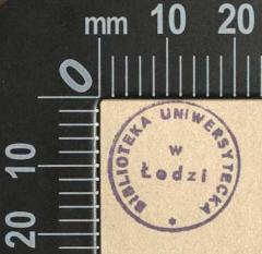 - (Uniwersytet Łódzki. Biblioteka), Stempel: ; 'BIBLIOTEKA UNIWERSYTECKA w Łodzi
'. 