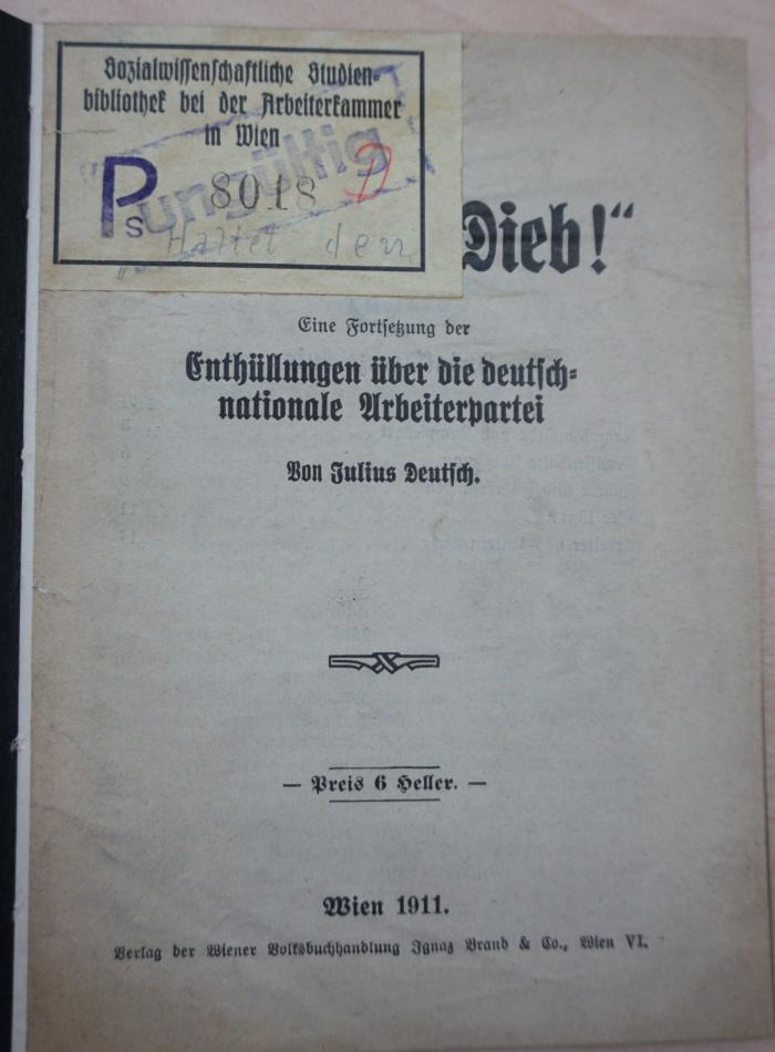 1971 A 19950 (Slg. Sozialistica): "Haltet den Dieb!" : eine Fortsetzung der Enthüllungen über die deutsch-nationale Arbeiterpartei (1911)
