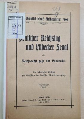 1971 A 19929 (Slg. Sozialistica): Deutscher Reichstag und Lübecker Senat oder Reichsrecht geht vor Landrecht : ein lehrreicher Beitrag zur Geschichte der deutschen Arbeiterbewegung (1900)