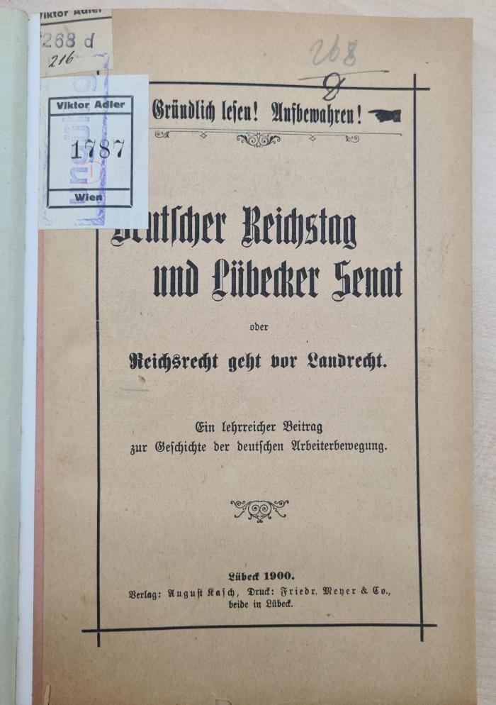 1971 A 19929 (Slg. Sozialistica): Deutscher Reichstag und Lübecker Senat oder Reichsrecht geht vor Landrecht : ein lehrreicher Beitrag zur Geschichte der deutschen Arbeiterbewegung (1900)