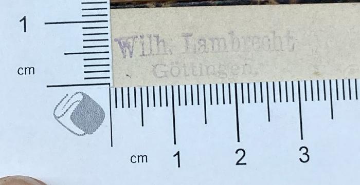 - (Lambrecht, Wilh.), Stempel: ; 'Wilh. Lambrecht Göttingen'. 