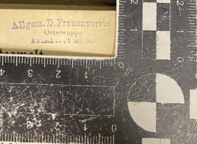 - (Allgemeiner Deutscher Frauenverein Ortsgruppe Frankfurt am Main), Stempel: Name; 'Allgem. D. Frauenverein Ortsgruppe Frankfurt am Main'.  (Prototyp)