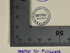 - (Szegedi Tudományegyetem (Universität der Wissenschaften Szeged)), Stempel: Name, Berufsangabe/Titel/Branche, Ortsangabe; 'A. M. Kir. Horthy Miklós-Tudományegyetem Könyvtara Szeged'. 