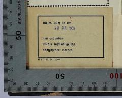-, Etikett: Notiz; 'Dieses Buch ist am [Stempel:] 28. Jan. 1939 neu gebunden wieder instand gesetzt nachgesehen worden'