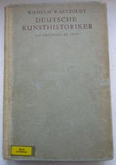 IV 2133 2 Ersatz: Deutsche Kunsthistoriker. Zweiter Band. Von Passavant bis Justi (1924)