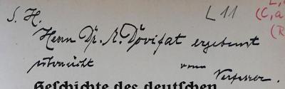 L 11 : Geschichte des deutschen Buch- und Zeitschriftenhandels (1914);- (Dovifat, Emil), Von Hand: Widmung, Name; 'S.[ehr] H.[erzlich] Herrn Dr. E. Dovifat ergebenst überreicht vom Verfasser.'. 