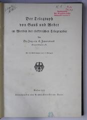 K 1 : Der Telegraph von Gauß und Weber im Werden der elektrischen Telegraphie (1933)