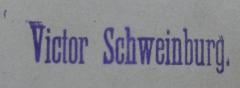 - (Schweinburg, Victor), Stempel: Name; 'Victor Schweinburg.'.  (Prototyp)