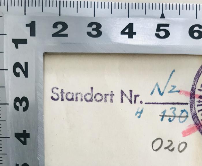 -, Stempel: Nummer; 'Standort Nr. Nz 130 (durchgestrichen)
020'
