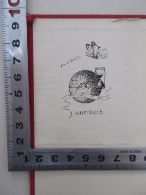 - (Auerbach. J.), Etikett: Name, Motto; 'Ex Libris (J./I.) Auerbach'.  (Prototyp)