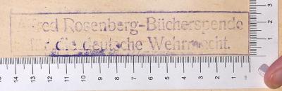 - (Alfred Rosenberg-Spende für die deutsche Wehrmacht), Stempel: ; 'Alfred Rosenberg - Bücherspende für die deutsche Wehrmacht.'.  (Prototyp)