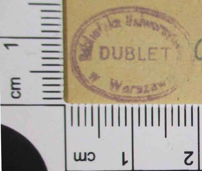-, Stempel: Besitzwechsel: Doublette; 'Biblioteka […] w Warszawie DUBLET
'