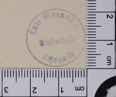 - (Carl Alexander Bibliothek Eisenach), Stempel: Exlibris; 'Carl Alexander Bibliothek Eisenach
'. 