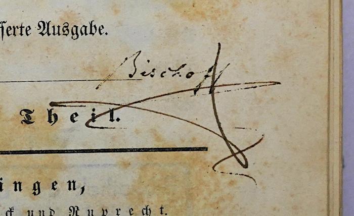 Ig 697-1<5> bis -4<5> :  Deutsche Staats- und Rechtsgeschichte. Band 1 bis 4 (1843/44);- (Bischoff, [?]), Von Hand: Autogramm, Name; '[Bischoff]'. 