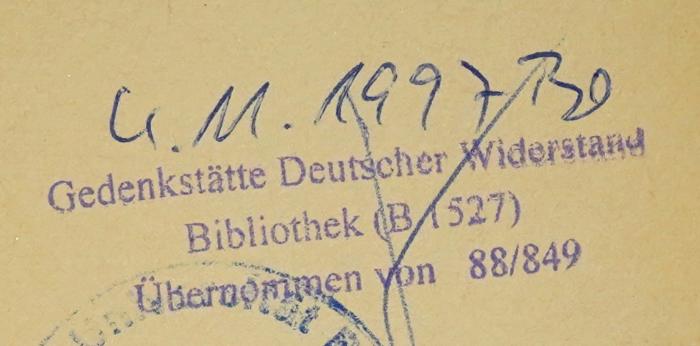 - (Gedenkstätte Deutscher Widerstand. Bibliothek), Stempel: Name; 'Gedenkstätte Deutscher Widerstand Bibliothek (B 1527) Übernommen von [88/849]'.  (Prototyp);D 04 117 : Von Freiheit und Vaterland (1910)