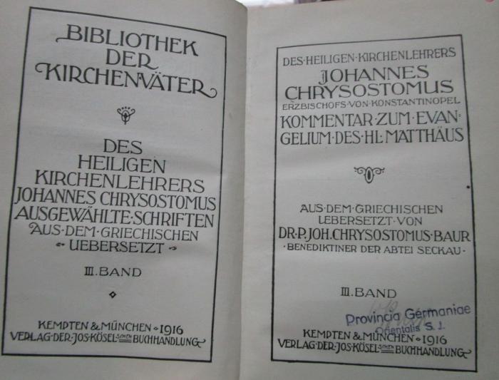 Uk 202 3 2.Ex.: Des heiligen Kirchenlehrers Johannes Chrysostomus ausgewählte Schriften. Kommentar zum Evangelium des Hl. Matthäus. III. Band (1916)