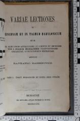 296.864 RABI 1,1;296.864 RABI 1,2 ; ;: ספר דקדוקי סופרים : כולל נוסחאות וגירסאות הנמצאות בתלמוד כתב יד משנת ק"ג לאלף הששי המנוח בעיר מינכען בעקד הספרים אשר לממלכת בייערן השונות מנוסחאות התלמוד המצוי בידינו בדפוס
...
(רבינוביץ, רפאל נתן נטע)

Variae Lectiones in Mischnam et in Talmud Babylonicum quum es aliis Libris antiquissimis et scriptis et Impressis tum e Codice Monacensi praestantissimo collectae, anntationibus instructae auctore Raphaelo Rabbinovicz. Pars I. Tract. Berachoth et totus Ordo Seraim. (1867)