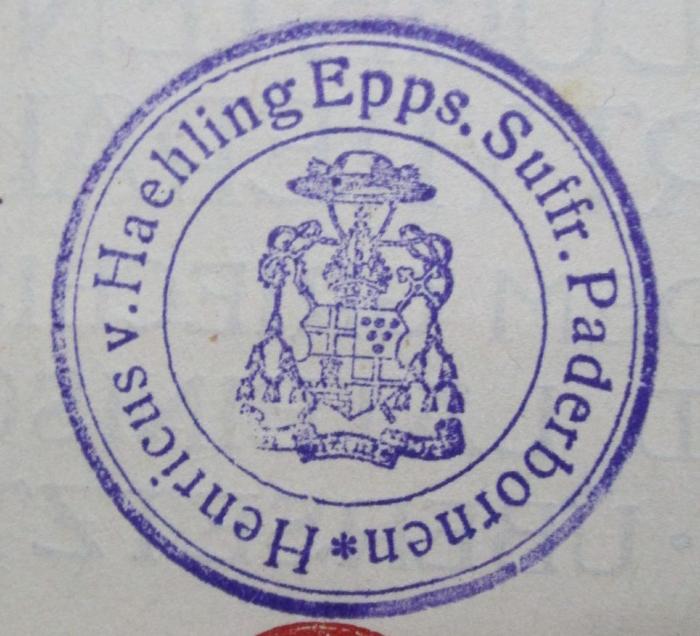 Uk 207 2 2.Ex.: Frühchristliche Apologeten und Märtyrerakten. II. Band (1913);- (Haehling von Lanzenauer, Heinrich von), Stempel: Wappen, Name, Ortsangabe; 'Henricus v. Haehling Epps. Suffr. Paderbornen'.  (Prototyp)