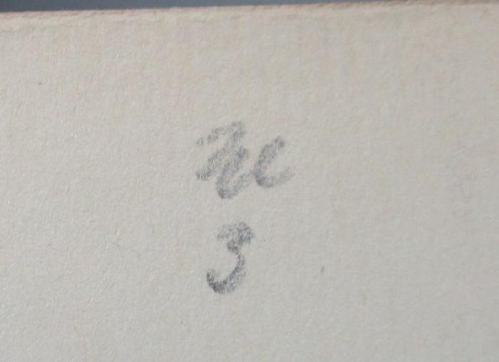 III 9563 2.Ex.: Goethes Briefwechsel mit Wilhelm und Alexander v. Humboldt (1909);- (unbekannt), Von Hand: Nummer; 'ne
3'. 