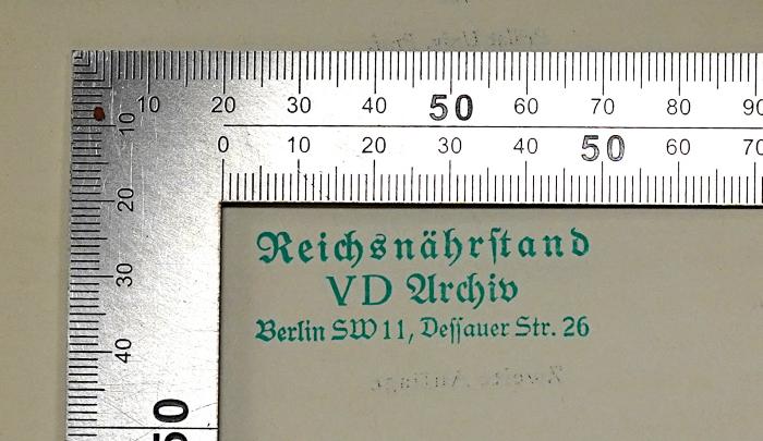 - (Reichsnährstand), Stempel: Name, Ortsangabe, Besitzwechsel; 'Reichsnährstand
VD Archiv
Berlin SW 11, Dessauer Str. 26'.  (Prototyp);D 08 Schrei : Das deutsche Volkstum und die Kirche : ein Beitrag zum Ethos der Minderheiten (1933)