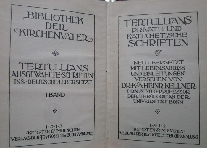 Uk 223 1 3.Ex.: Tertullians ausgewählte Schriften. I. Band. Tertullians private und katechetische Schriften (1912)