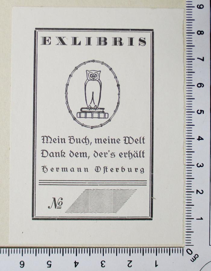 -, Papier: Exlibris; 'EXLIBRIS Mein Buch, meine Welt Dank dem, der's erhält Hermann Osterburg No
'