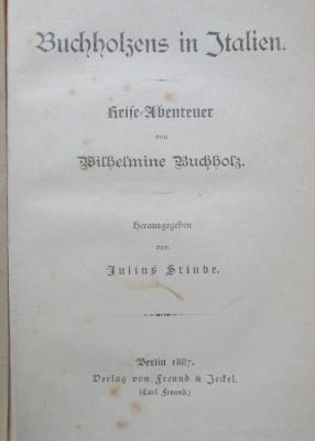 III 60580 1887: Buchholzens in Italien : Reise-Abenteuer von Wilhelmine Buchholz / Frau Buchholz im Orient (1887-1888)