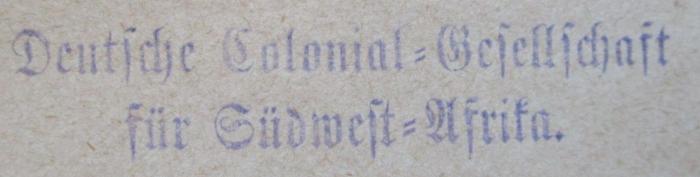 Kf 713 1: Die Vegetation der Erde nach ihrer klimatischen Anordnung : Ein Abriss der vergleichenden Geographie der Pflanzen (1872);- (Deutsche Colonial-Gesellschaft für Südwest-Afrika), Stempel: Berufsangabe/Titel/Branche, Name; 'Deutsche Colonial-Gesellschaft für Südwest-Afrika.'.  (Prototyp)